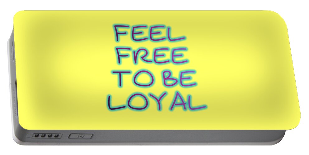 Loyal Portable Battery Charger featuring the digital art Free To Be Loyal by Rachel Hannah