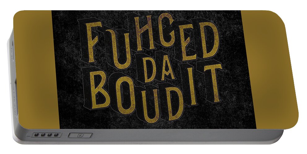 Keywords Portable Battery Charger featuring the digital art GoldBlack Fuhgeddaboudit by Megan Dirsa-DuBois