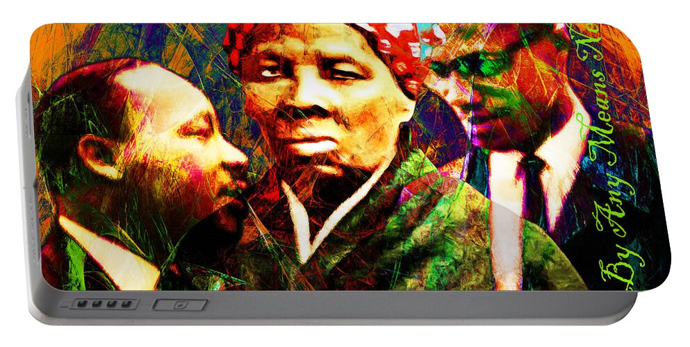 Wingsdomain Portable Battery Charger featuring the photograph Harriet Tubman Martin Luther King Jr Malcolm X 20160421 text by Wingsdomain Art and Photography