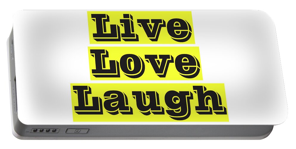 Live Love Laugh Portable Battery Charger featuring the mixed media Live Love Laugh by Studio Grafiikka