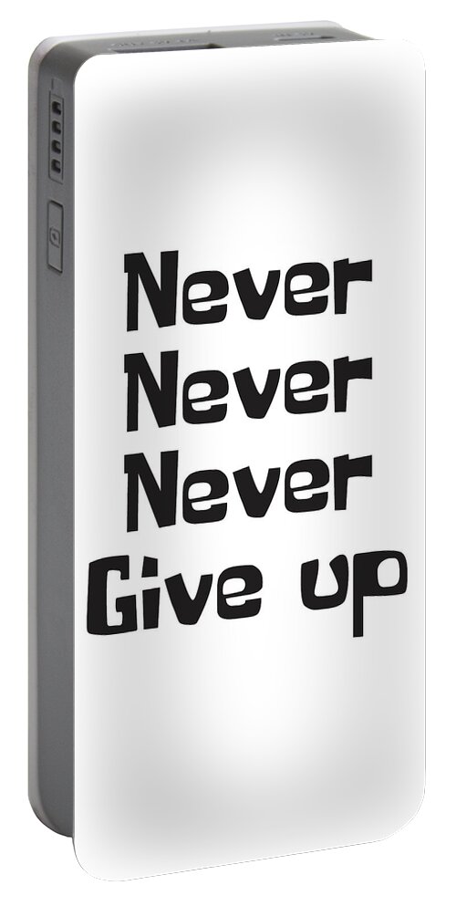 Never Give Up Portable Battery Charger featuring the mixed media Never give up by Studio Grafiikka