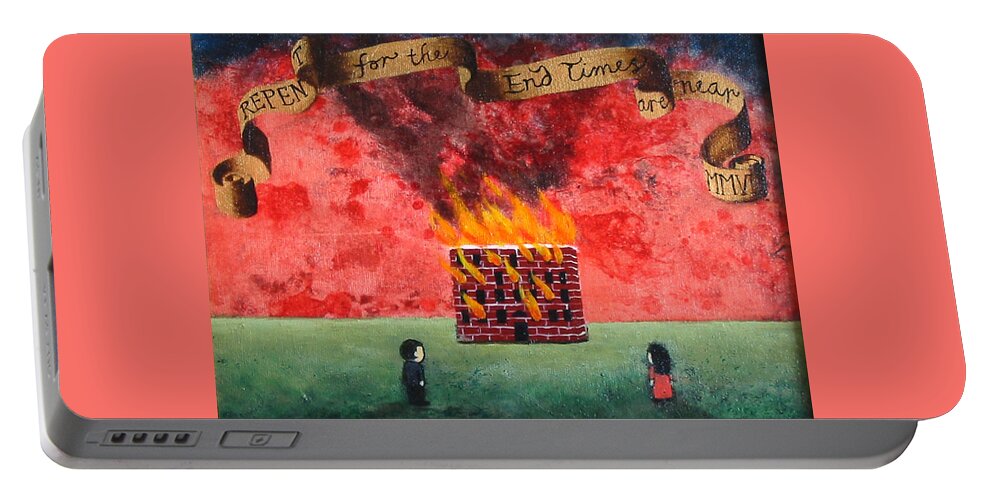 Fire Portable Battery Charger featuring the painting Repent For the End Times Are Near by Pauline Lim