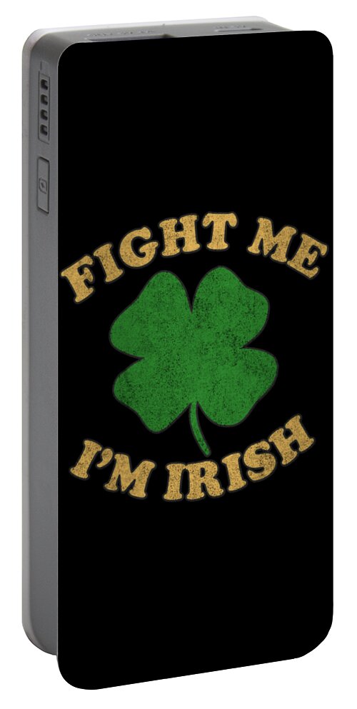 St-patricks-day Portable Battery Charger featuring the digital art Fight Me Im Irish Vintage #1 by Flippin Sweet Gear