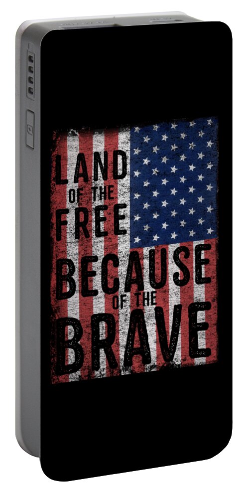 Cool Portable Battery Charger featuring the digital art Land Of The Free Because Of The Brave #1 by Flippin Sweet Gear
