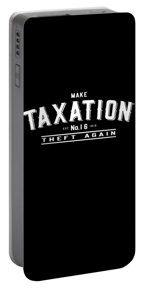 Cool Portable Battery Charger featuring the digital art Make Taxation Theft Again #1 by Flippin Sweet Gear