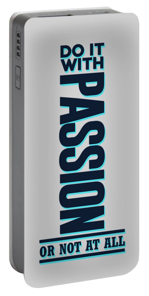 Do It With Passion Portable Battery Charger featuring the mixed media Do it with Passion 2 - Motivational, Inspirational Quotes - Minimal Typography Poster by Studio Grafiikka