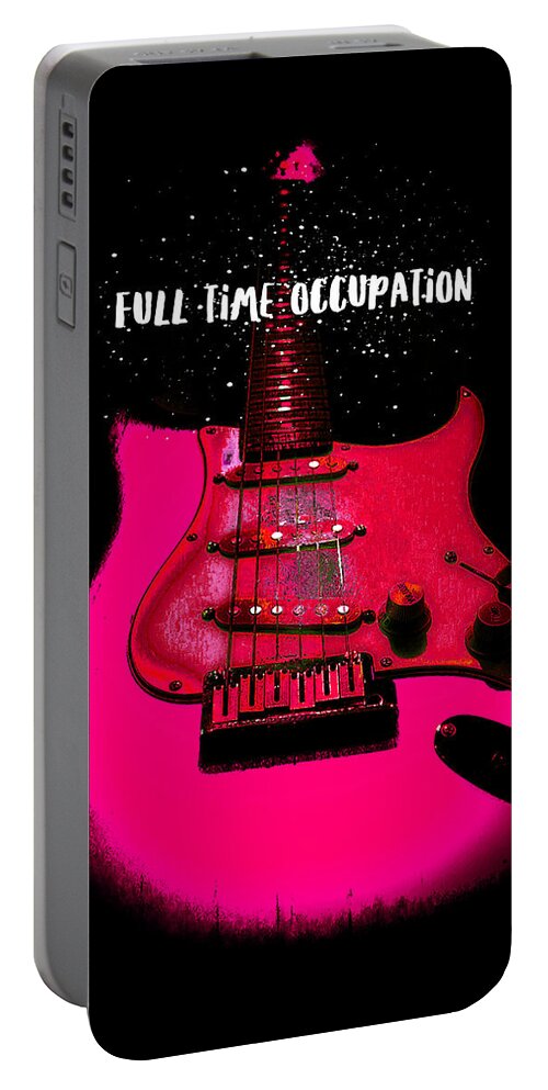Guitar Portable Battery Charger featuring the photograph Full Time Occupation Guitar by Guitarwacky Fine Art