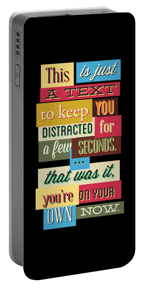 Funny Portable Battery Charger featuring the digital art Funny Typography Design Keep You Distracted by Matthias Hauser