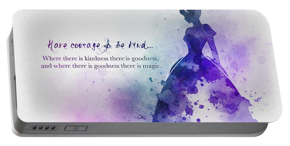 Cinderella Portable Battery Charger featuring the mixed media Have Courage And Be Kind by My Inspiration