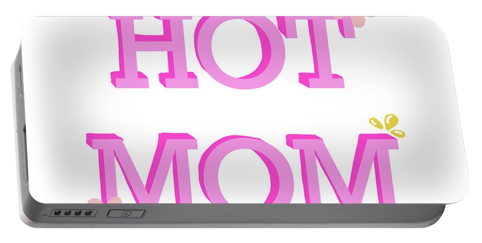 Hot Portable Battery Charger featuring the mixed media Hot Mom by Sd Graphics Studio