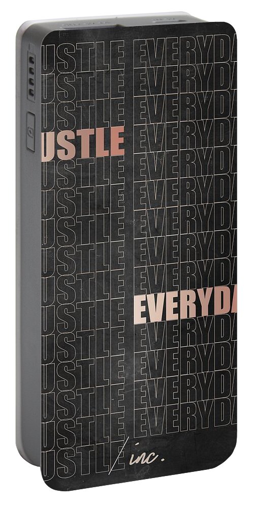  Portable Battery Charger featuring the digital art Hustle Everyday by Hustlinc