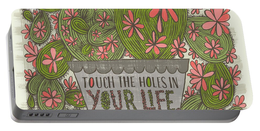 Cacti Portable Battery Charger featuring the painting Touch the Holes in Your Life and the Flowers Will Bloom Zen Proverb by Jen Montgomery
