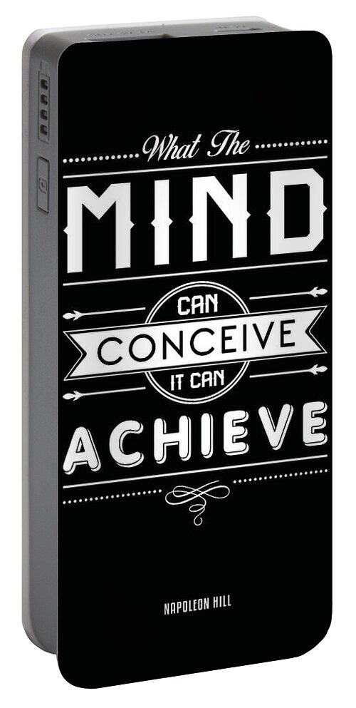What The Mind Can Conceive It Can Achieve Portable Battery Charger featuring the mixed media What the mind can conceive, it can achieve - Napoleon Hill Quotes - Quote Typography - Motivational by Studio Grafiikka