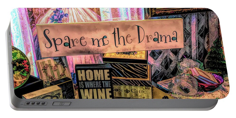 Wine Art Portable Battery Charger featuring the photograph Spare Me The Drama Home Is Where The Wine Is #1 by Barbara Snyder