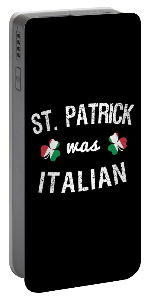 Cool Portable Battery Charger featuring the digital art St Patrick Was Italian #1 by Flippin Sweet Gear
