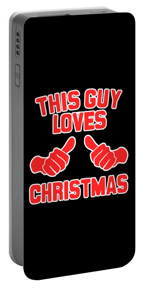 Christmas 2023 Portable Battery Charger featuring the digital art This Guy Loves Christmas #1 by Flippin Sweet Gear