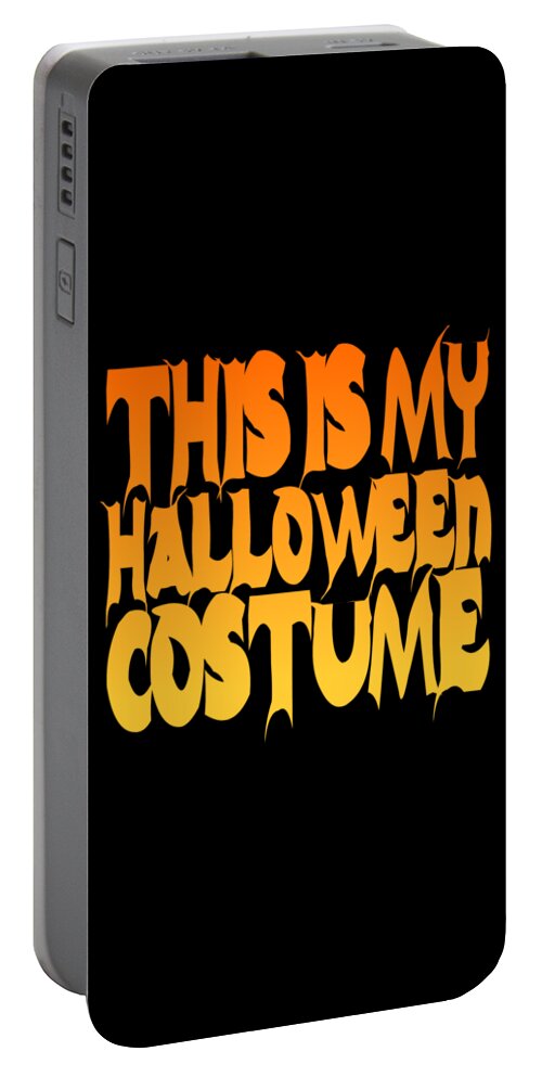 Halloween Costume Portable Battery Charger featuring the digital art This Is My Halloween Costume #2 by Flippin Sweet Gear