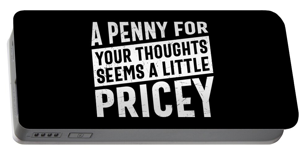Sarcastic Portable Battery Charger featuring the digital art A Penny For Your Thoughts Seems a Little Pricey by Sambel Pedes