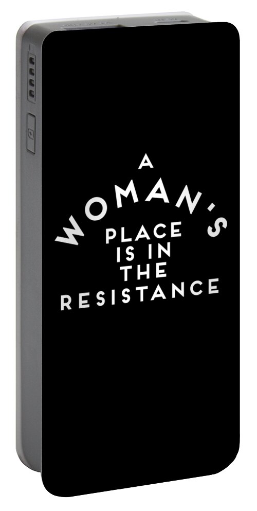 Feminism Portable Battery Charger featuring the digital art A Womans Place is in the Resistance Womens March by Flippin Sweet Gear