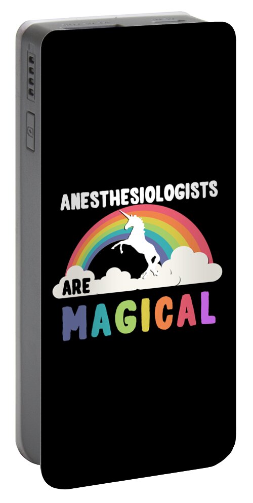 Funny Portable Battery Charger featuring the digital art Anesthesiologists Are Magical by Flippin Sweet Gear