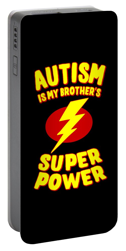 Autism Portable Battery Charger featuring the digital art Autism Is My Brothers Super Power by Flippin Sweet Gear