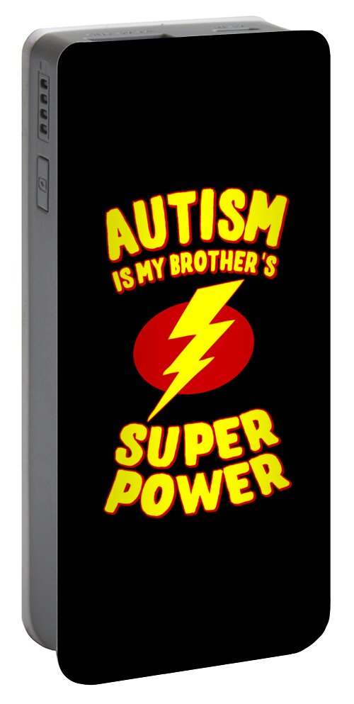 Autism Portable Battery Charger featuring the digital art Autism Is My Brothers Superpower by Flippin Sweet Gear