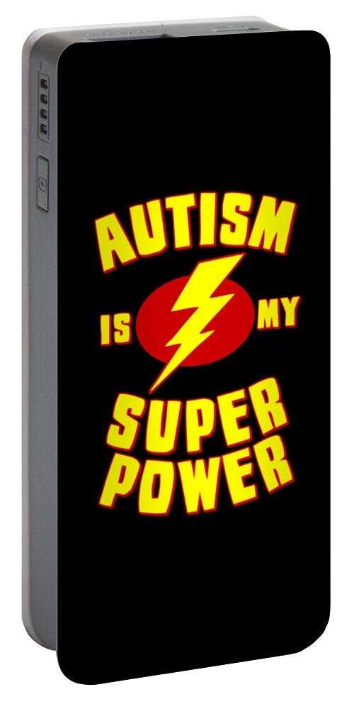 Autism Portable Battery Charger featuring the digital art Autism is My Super Power by Flippin Sweet Gear