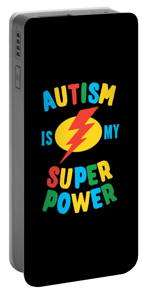 Autism Portable Battery Charger featuring the digital art Autism Is My Super Power Multi by Flippin Sweet Gear