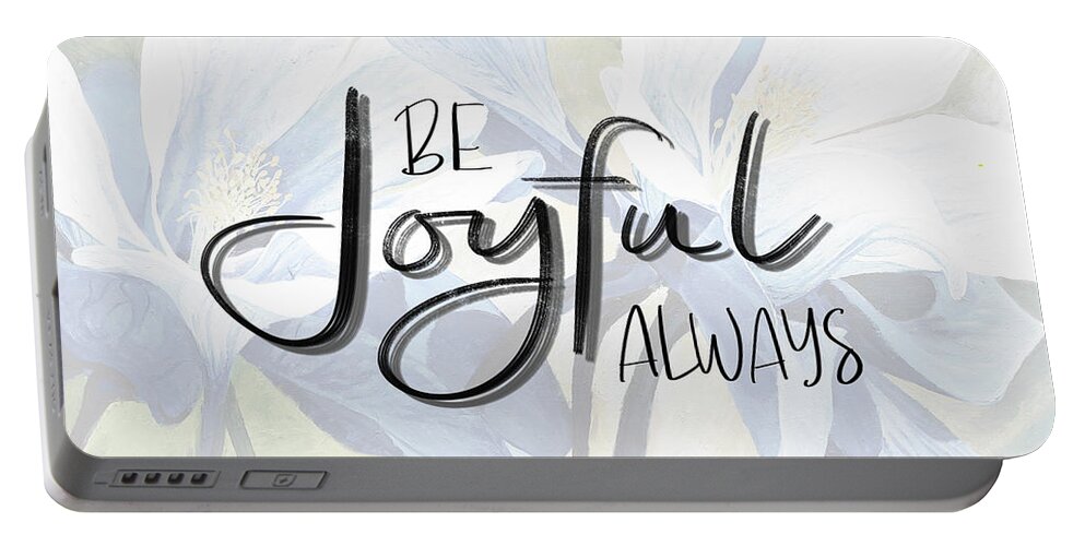 Quotes Portable Battery Charger featuring the mixed media Be Joyful Always by Aaron Spong