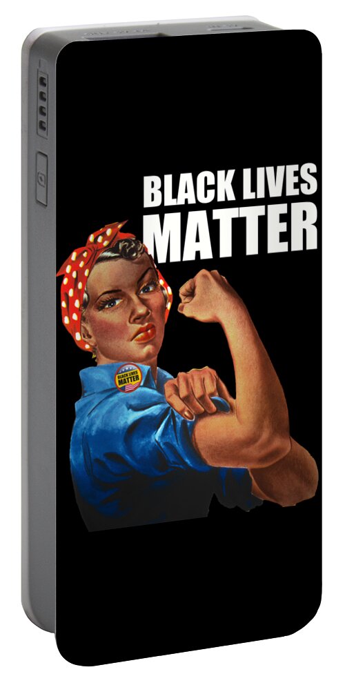 Black Lives Portable Battery Charger featuring the painting Black Lives Matter T-Shirt Rosie The Riveter 2 by Tony Rubino