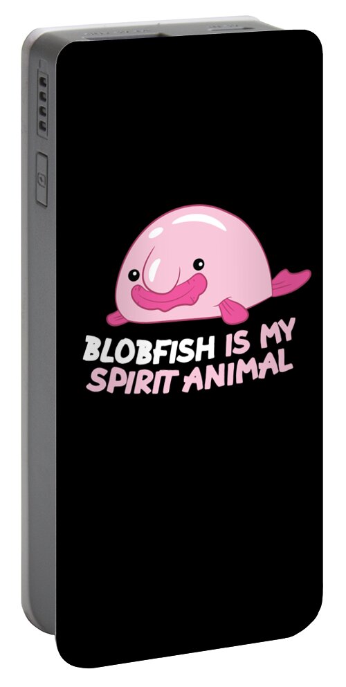Blobfish Is My Spirit Animal Funny Blobfish Meme Portable Battery Charger