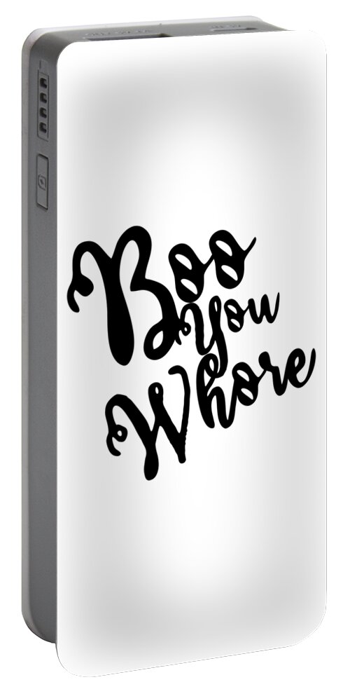 Cool Portable Battery Charger featuring the digital art Boo You Whore by Flippin Sweet Gear