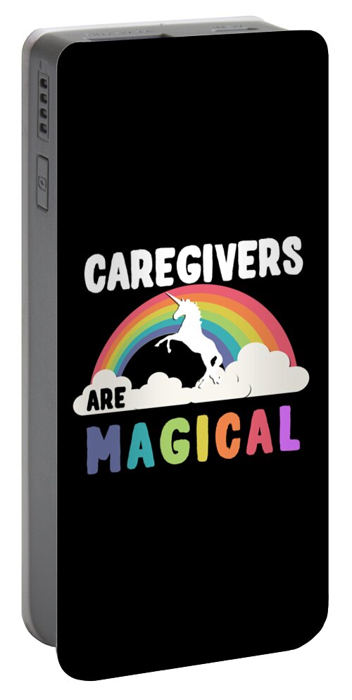 Funny Portable Battery Charger featuring the digital art Caregivers Are Magical by Flippin Sweet Gear