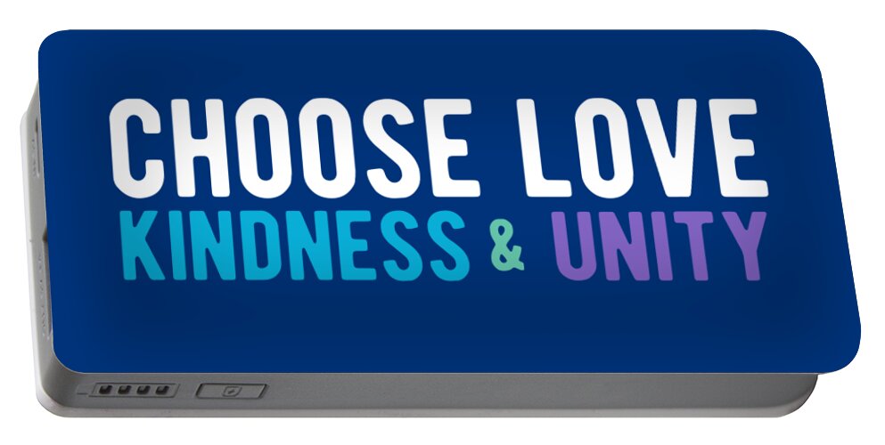 Choose Love Portable Battery Charger featuring the digital art Choose Love Kindness and Unity by Laura Ostrowski