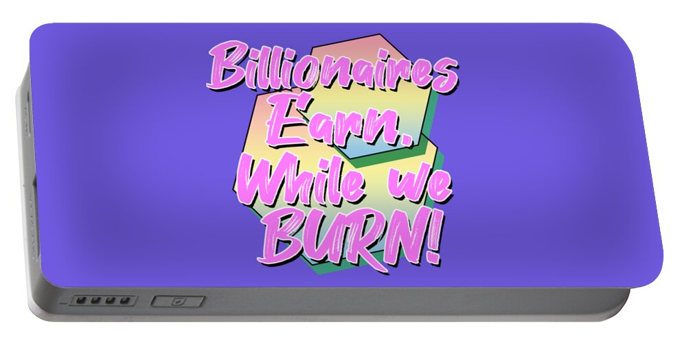 Pop Art Portable Battery Charger featuring the digital art Climate Change Pop Art - Billionaires Earn While We Burn by Christopher Lotito