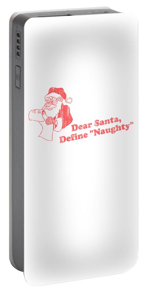 Christmas 2023 Portable Battery Charger featuring the digital art Dear Santa Define Naughty by Flippin Sweet Gear