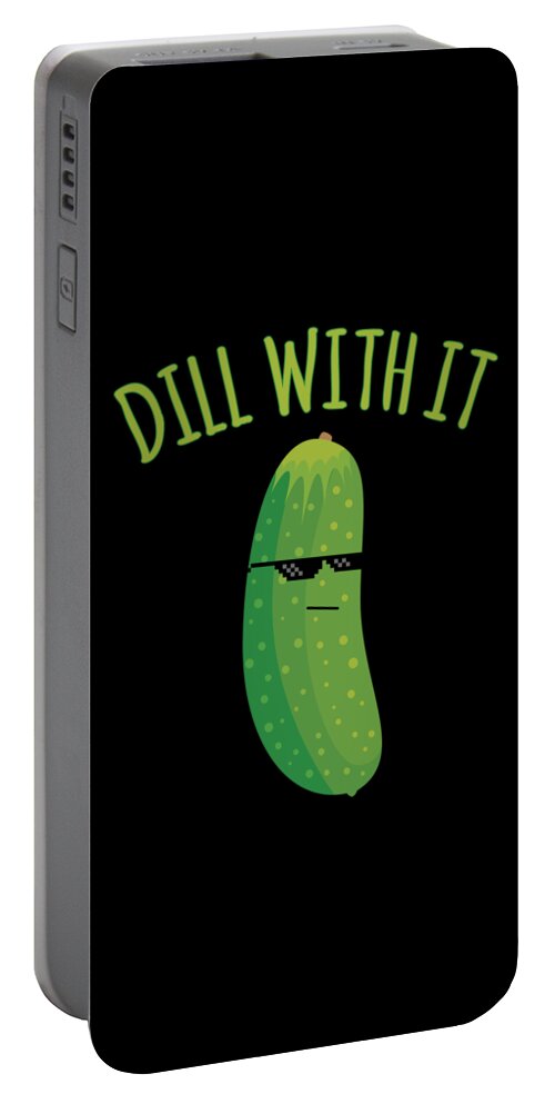 Meme Portable Battery Charger featuring the digital art Dill With It Funny Pickle by Flippin Sweet Gear