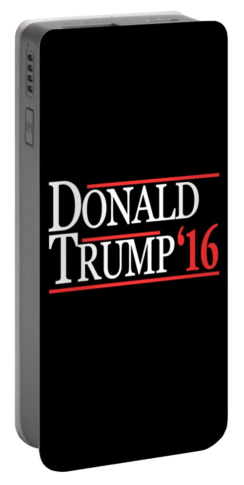 Funny Portable Battery Charger featuring the digital art Donald Trump 2016 by Flippin Sweet Gear