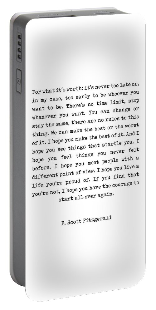 For What Its Worth Portable Battery Charger featuring the digital art F Scott Fitzgerald Quote - For What It's Worth - Minimal, Black and White, Typewriter - Inspiring by Studio Grafiikka