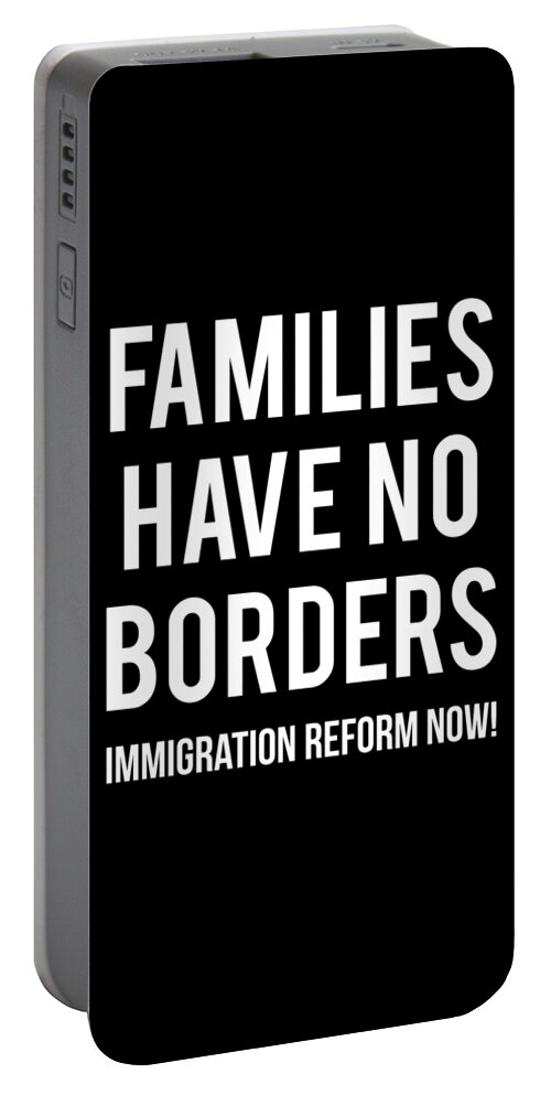 Funny Portable Battery Charger featuring the digital art Families Have No Borders Immigration by Flippin Sweet Gear