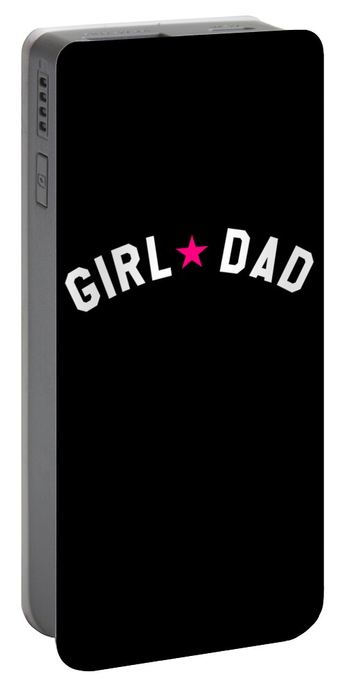 Girl Dad Portable Battery Charger featuring the digital art Girl Dad Fathers Day by Flippin Sweet Gear