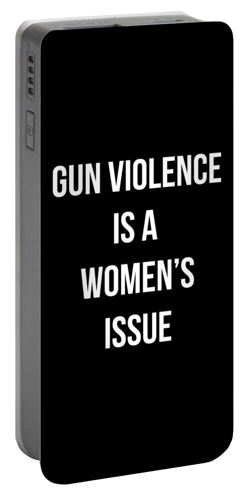 Funny Portable Battery Charger featuring the digital art Gun Violence Is A Womens Issue by Flippin Sweet Gear
