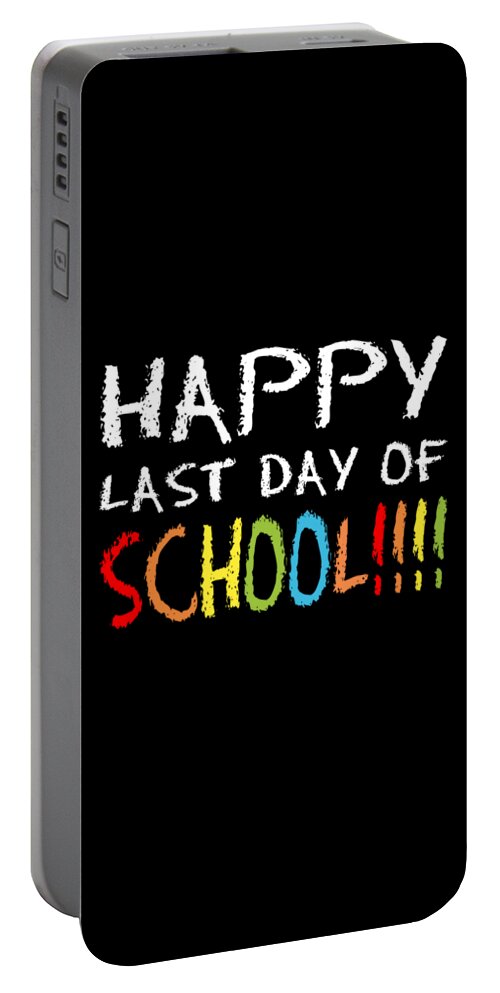 Funny Portable Battery Charger featuring the digital art Happy Last Day Of School by Flippin Sweet Gear