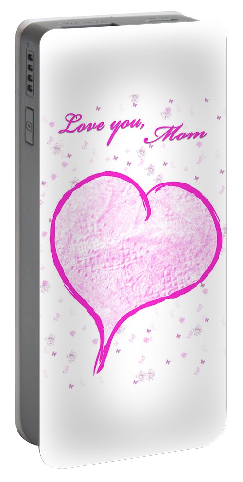 Pink Portable Battery Charger featuring the mixed media Heart for Mom by Moira Law