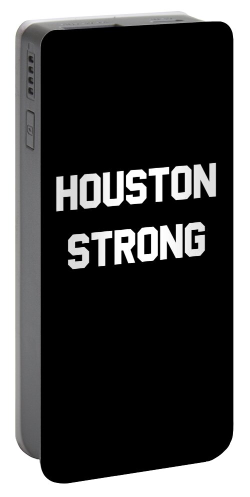 Funny Portable Battery Charger featuring the digital art Houston Strong by Flippin Sweet Gear