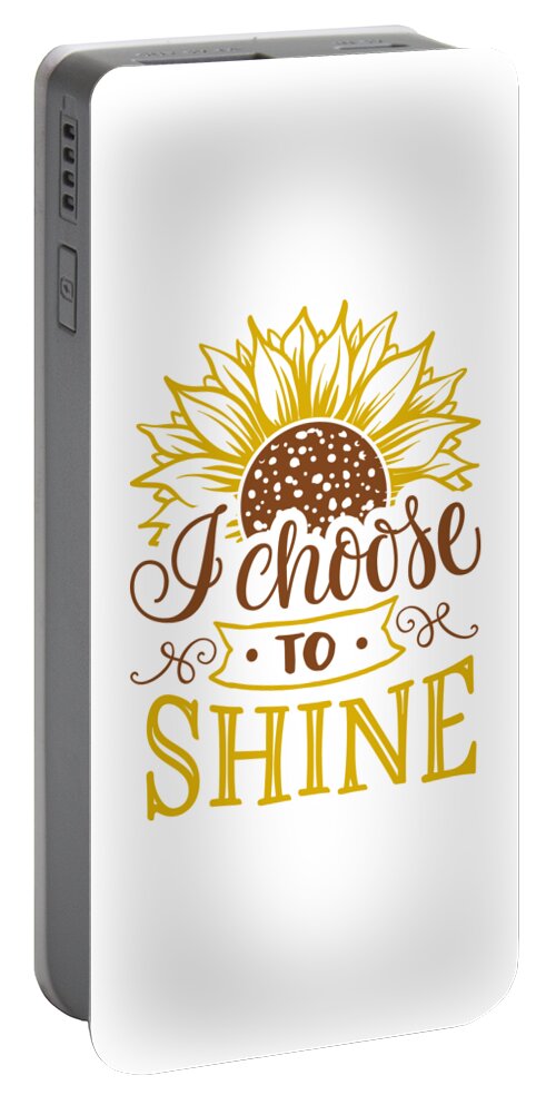 Shine Portable Battery Charger featuring the digital art I choose to Shine Sunflower Design by Matthias Hauser