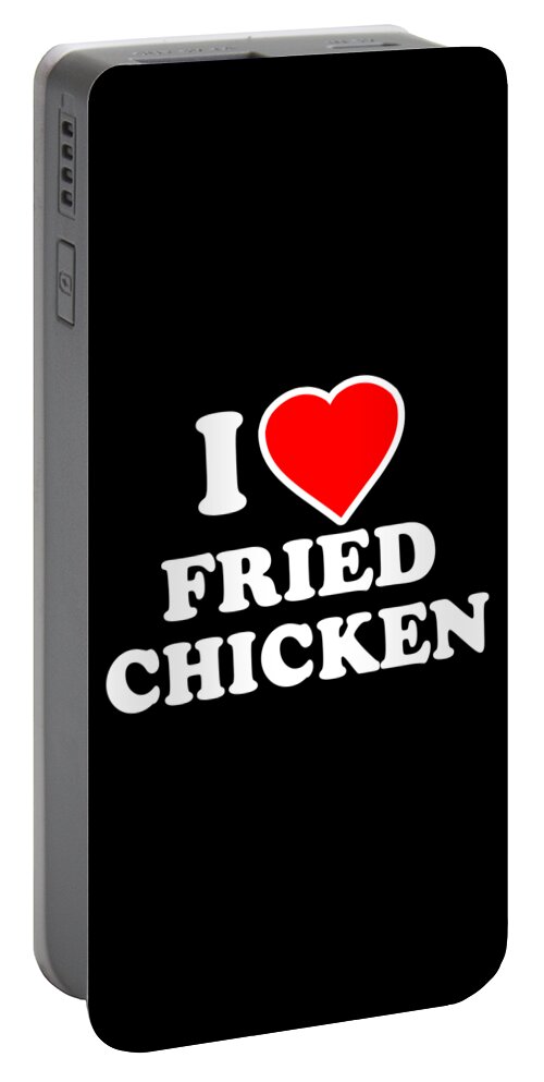 Funny Portable Battery Charger featuring the digital art I Love Fried Chicken by Flippin Sweet Gear