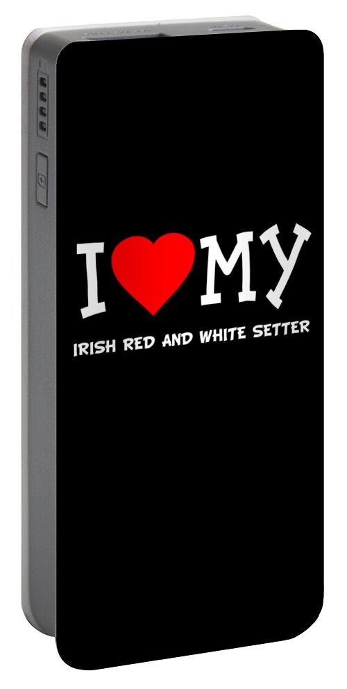 Pet Portable Battery Charger featuring the digital art I Love My Irish Red And White Setter Dog Breed by Flippin Sweet Gear