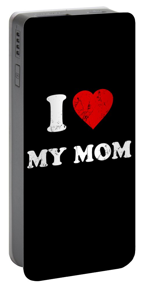 Gifts For Mom Portable Battery Charger featuring the digital art I Love My Mom by Flippin Sweet Gear