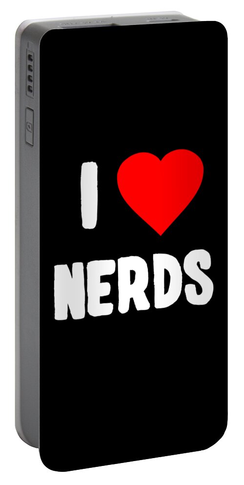 Cool Portable Battery Charger featuring the digital art I Love Nerds by Flippin Sweet Gear